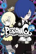 Persona Q: Shadow of the Labyrinth Side: P3 Volumen 1 - Persona Q: Shadow of the Labyrinth Side: P3 Volume 1