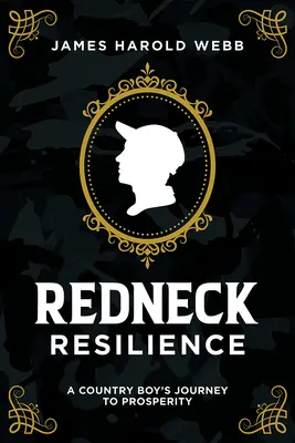 Redneck Resilience: El viaje de un campesino a la prosperidad - Redneck Resilience: A Country Boy's Journey to Prosperity