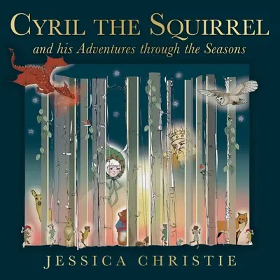 Cyril la ardilla y sus aventuras a través de las estaciones - Cyril the Squirrel and his Adventures through the Seasons