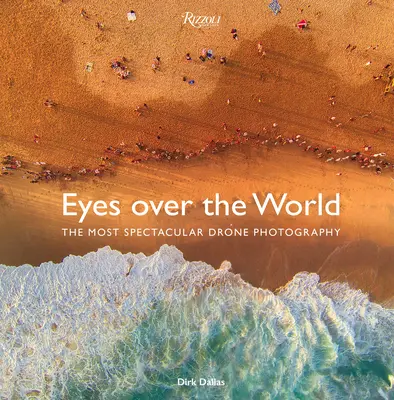 Ojos sobre el mundo: La fotografía con drones más espectacular - Eyes Over the World: The Most Spectacular Drone Photography