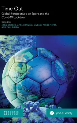 Time Out: Perspectivas mundiales sobre el deporte y el bloqueo de Covid-19 - Time Out: Global Perspectives on Sport and the Covid-19 Lockdown