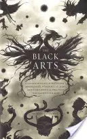 Las Artes Negras: Una historia concisa de la brujería, la demonología, la astrología, la alquimia y otras prácticas místicas a través de los tiempos - The Black Arts: A Concise History of Witchcraft, Demonology, Astrology, Alchemy, and Other Mystical Practices Throughout the Ages