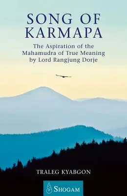 Canción del Karmapa - La aspiración del Mahamudra del verdadero significado por el Señor Rangjung Dorje - Song of Karmapa - The Aspiration of the Mahamudra of True Meaning by Lord Rangjung Dorje