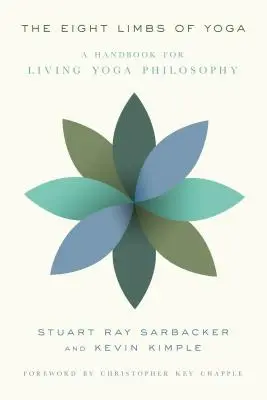 Los ocho miembros del yoga: Manual para vivir la filosofía del yoga - The Eight Limbs of Yoga: A Handbook for Living Yoga Philosophy