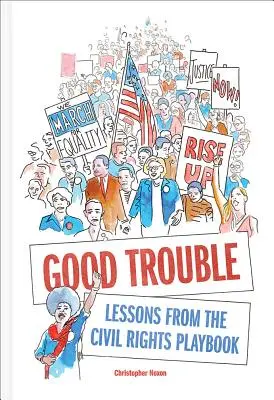 Good Trouble: Lecciones del libro de jugadas de los derechos civiles - Good Trouble: Lessons from the Civil Rights Playbook