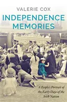 Recuerdos de la Independencia - Un retrato popular de los primeros días de la nación irlandesa - Independence Memories - A People's Portrait of the Early Days of the Irish Nation