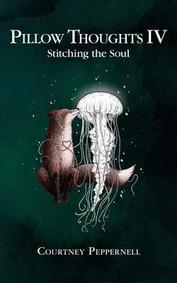 Pensamientos de almohada IV: Coser el alma - Pillow Thoughts IV: Stitching the Soul