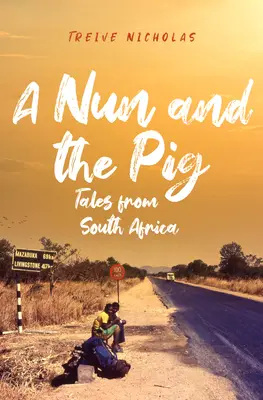 La monja y el cerdo: cuentos de Sudáfrica - Nun and the Pig: Tales from South Africa