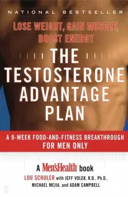 El plan de la ventaja de la testosterona: Pierda peso, gane músculo y aumente la energía - The Testosterone Advantage Plan: Lose Weight, Gain Muscle, Boost Energy