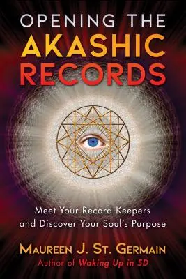 Abriendo los Registros Akáshicos: Conoce a tus Guardianes de Registros y Descubre el Propósito de tu Alma - Opening the Akashic Records: Meet Your Record Keepers and Discover Your Soul's Purpose