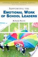 Apoyar el trabajo emocional de los líderes escolares - Supporting the Emotional Work of School Leaders