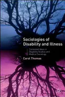 Sociologías de la discapacidad y la enfermedad: Ideas controvertidas en los estudios sobre discapacidad y la sociología médica - Sociologies of Disability and Illness: Contested Ideas in Disability Studies and Medical Sociology