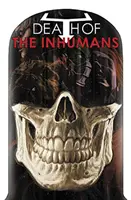 Muerte de los Inhumanos - Death of the Inhumans