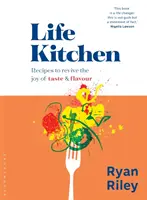 La cocina de la vida: Recetas rápidas, fáciles y apetitosas para revivir el placer de comer - Life Kitchen: Quick, Easy, Mouth-Watering Recipes to Revive the Joy of Eating