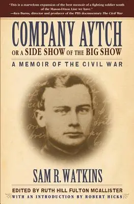 Compañía Aytch o un espectáculo secundario del gran espectáculo: Memorias de la Guerra Civil - Company Aytch or a Side Show of the Big Show: A Memoir of the Civil War