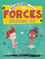 Entra en la Ciencia: Las fuerzas que nos rodean - Get Into Science: Forces Around Us