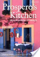 La cocina de Próspero: La cocina de las islas griegas - Prospero's Kitchen: Island Cooking of Greece