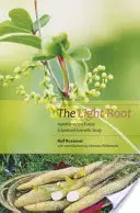 La raíz de luz: La Nutrición del Futuro: Un Estudio Espiritual-Científico - The Light Root: Nutrition of the Future: A Spiritual-Scientific Study