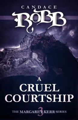 Un Cruel Cortejo: La Serie Margaret Kerr - Libro Tres - A Cruel Courtship: The Margaret Kerr Series - Book Three