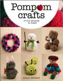 Manualidades con pompones: 17 proyectos divertidos para hacer - Pompom Crafts: 17 Fun Projects to Make