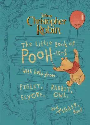 Christopher Robin: El pequeño libro de Pooh-Isms: Con la ayuda de Piglet, Eeyore, Rabbit, Owl y Tigger. - Christopher Robin: The Little Book of Pooh-Isms: With Help from Piglet, Eeyore, Rabbit, Owl, and Tigger, Too!