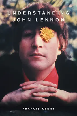 Comprender a John Lennon - Understanding John Lennon