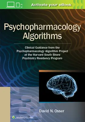 Algoritmos psicofarmacológicos: Guía clínica del Proyecto de Algoritmos Psicofarmacológicos del Programa de Residencia en Psiquiatría de Harvard South Shore - Psychopharmacology Algorithms: Clinical Guidance from the Psychopharmacology Algorithm Project at the Harvard South Shore Psychiatry Residency Progra