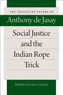 La justicia social y el truco de la cuerda india - Social Justice and the Indian Rope Trick