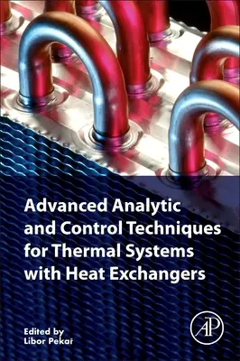 Técnicas avanzadas de análisis y control de sistemas térmicos con intercambiadores de calor - Advanced Analytic and Control Techniques for Thermal Systems with Heat Exchangers