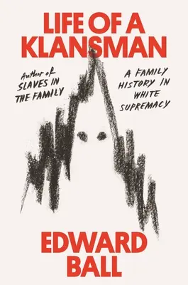 La vida de un miembro del Ku Klux Klan: La historia de una familia en la supremacía blanca - Life of a Klansman: A Family History in White Supremacy
