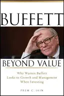 Buffett más allá del valor: Por qué Warren Buffett se fija en el crecimiento y la gestión a la hora de invertir - Buffett Beyond Value: Why Warren Buffett Looks to Growth and Management When Investing