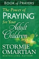 El poder de orar(r) por tus hijos adultos Libro de oraciones - The Power of Praying(r) for Your Adult Children Book of Prayers