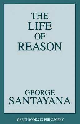 La vida de la razón - Life of Reason