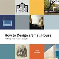 Cómo diseñar una casa pequeña: 50 cosas que hay que saber y 4 ejemplos - How to Design a Small House: 50 things to know and 4 examples