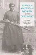 Mujeres afroamericanas del Viejo Oeste, primera edición - African American Women of the Old West, First Edition