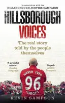 Voces de Hillsborough: La verdadera historia contada por la propia gente - Hillsborough Voices: The Real Story Told by the People Themselves