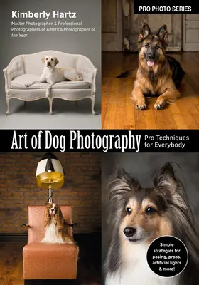 El arte de la fotografía canina: Técnicas profesionales para todos - Art of Dog Photography: Pro Techniques for Everybody