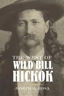 El Oeste de Wild Bill Hickok - The West of Wild Bill Hickok