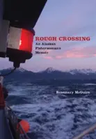 Rough Crossing: Memorias de una pescadora de Alaska - Rough Crossing: An Alaskan Fisherwoman's Memoir