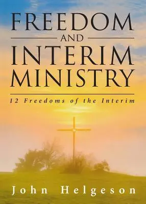 Libertad y ministerio interino: 12 libertades del interino - Freedom and Interim Ministry: 12 Freedoms of the Interim