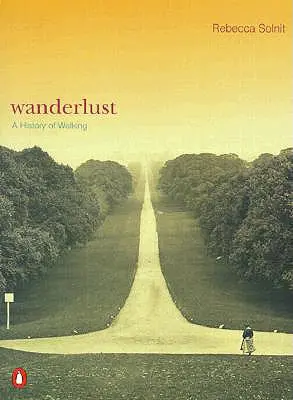 Wanderlust: Una historia del senderismo - Wanderlust: A History of Walking