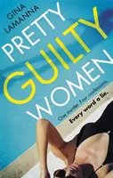 Pretty Guilty Women - El thriller más enrevesado y adictivo de la autora superventas del USA Today - Pretty Guilty Women - The twisty, most addictive thriller from the USA Today bestselling author