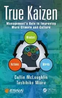 El verdadero Kaizen: El papel de la dirección en la mejora del clima y la cultura de trabajo - True Kaizen: Management's Role in Improving Work Climate and Culture