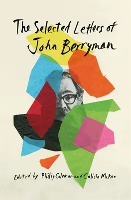 Cartas escogidas de John Berryman - The Selected Letters of John Berryman