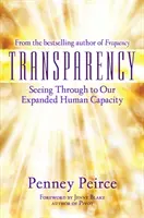 Transparencia: Ver a través de nuestra capacidad humana ampliada - Transparency: Seeing Through to Our Expanded Human Capacity