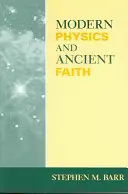 Física moderna y fe antigua - Modern Physics and Ancient Faith