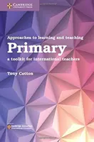 Enfoques para el aprendizaje y la enseñanza de la primaria: un juego de herramientas para profesores internacionales - Approaches to Learning and Teaching Primary: A Toolkit for International Teachers