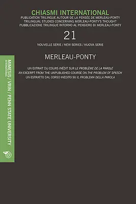 Chiasmi International No.21: Merlau-Ponty - Un extracto del curso inédito sobre el problema del habla - Chiasmi International No.21: Merlau-Ponty - An Excerpt from the Unpublished Course on the Problem of Speech