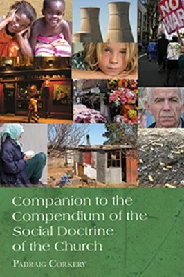 El compendio de la doctrina social de la Iglesia - Companion to the Compendium of the Social Doctrine of the Church