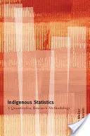 Estadísticas indígenas - Una metodología de investigación cuantitativa - Indigenous Statistics - A Quantitative Research Methodology